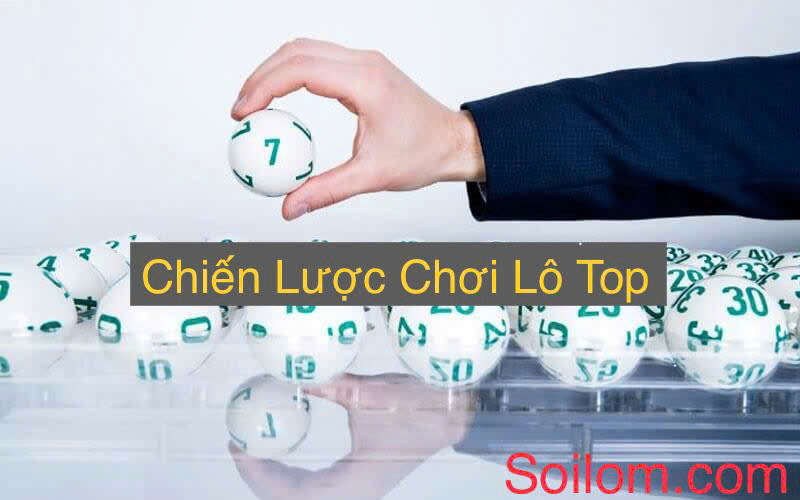 chien-luoc-choi-lo-top