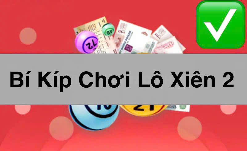 bi-kip-choi-lo-xien-2-mang-lai-hieu-qua-cao