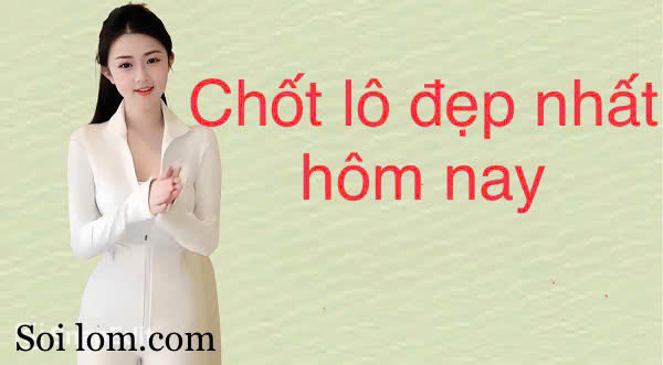 chot-lo-dep-nhat-hom-nay-voi-kha-nang-trung-cao-nhat