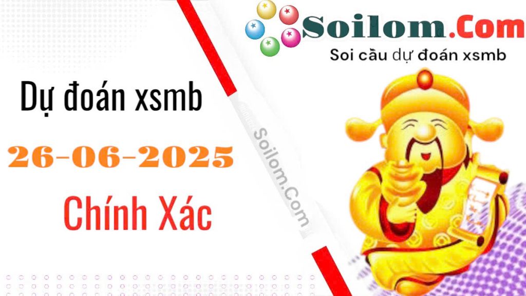 Soi cầu chốt số XSMB ngày 26/06/2025