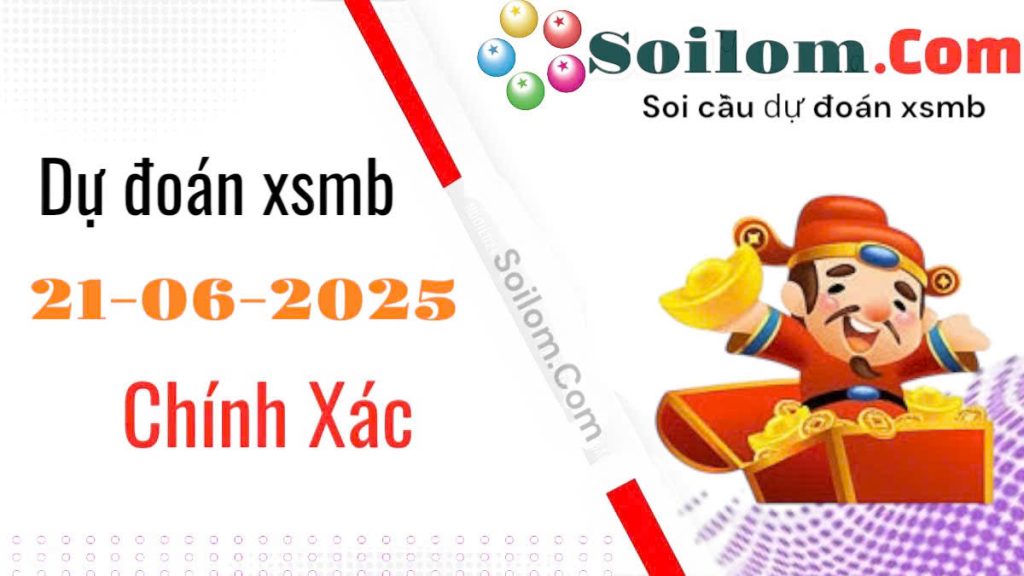 soi cầu chốt số XSMB ngày 21/06/2025