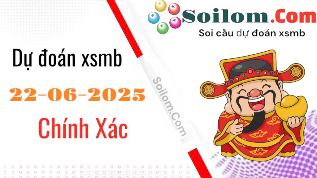 soi cầu chốt số XSMB ngày 22/06/2025