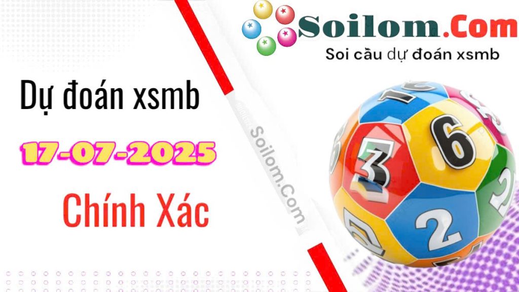 Soi cầu chốt số XSMB ngày 17/07/2025