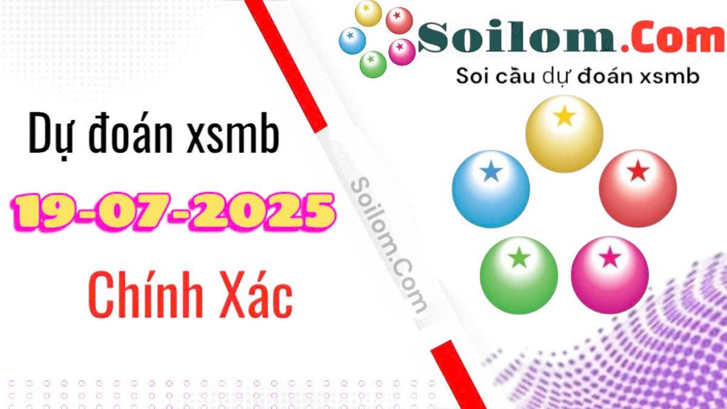 Soi cầu chốt số XSMB ngày 19/07/2025