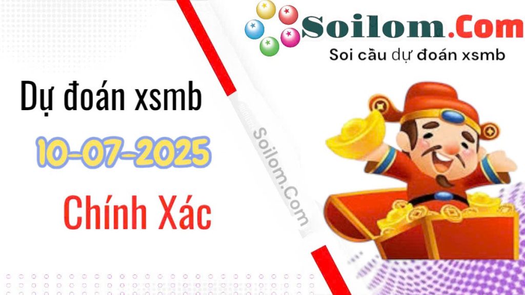Soi Cầu chốt số XSMB ngày 10/07/2025