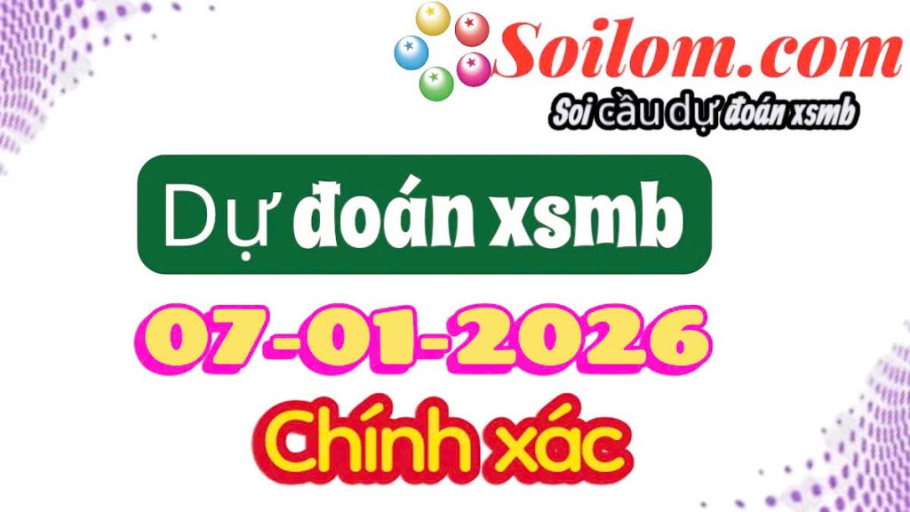 Soi cầu xsmb ngày 07-01-2026