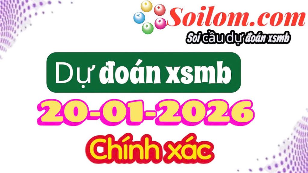 Soi cầu xsmb ngày 20-01-2026