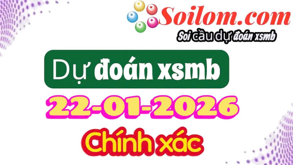 Soi cầu xsmb ngày 22-01-2026