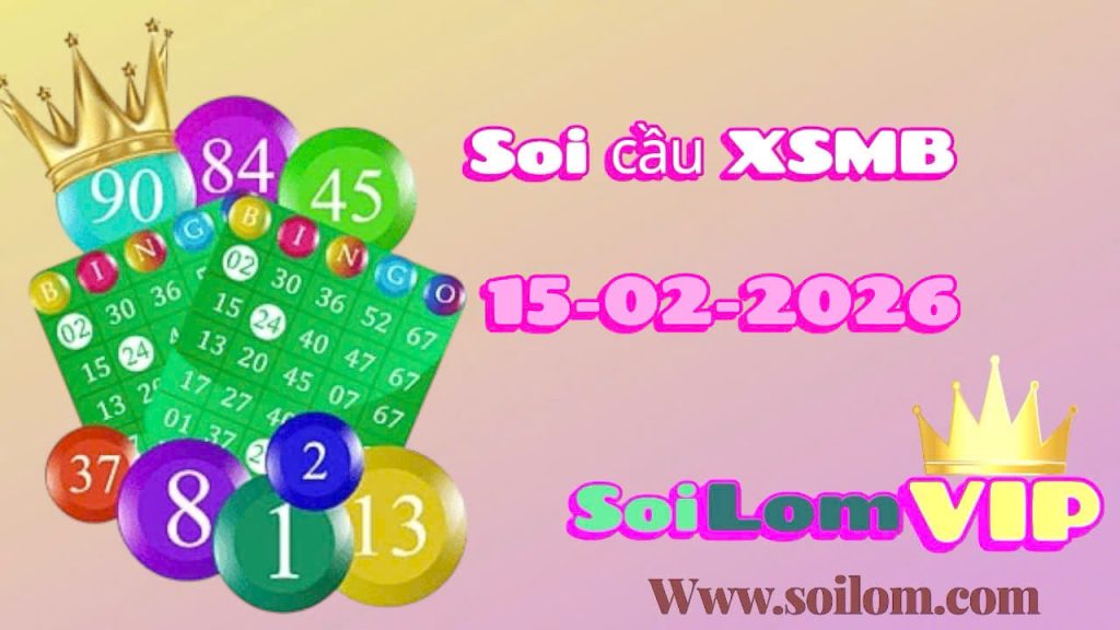 Soi cầu xsmb ngày 15-02-2026