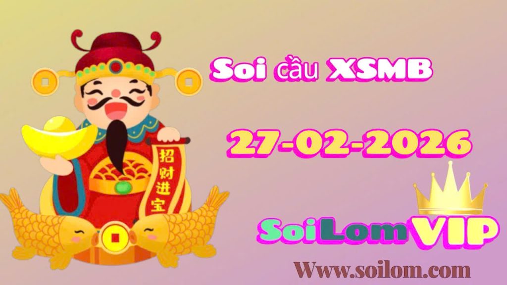 Soi cầu xsmb ngày 27-02-2026
