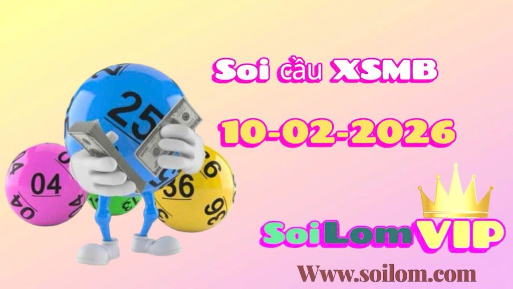 SOI CẦU XSMB NGÀY 10-02-2026