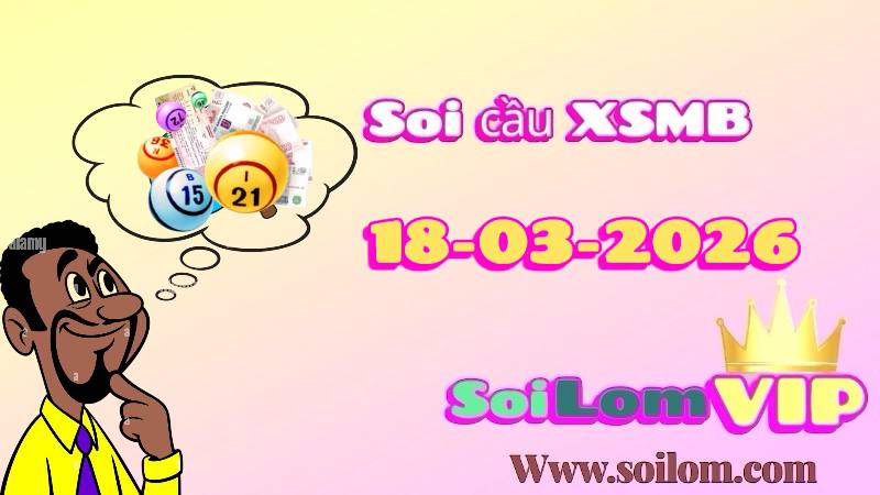 Soi cầu xsmb ngày 18-03-2026