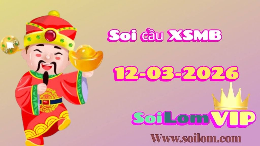 Soi cầu xsmb ngày 12-03-2026