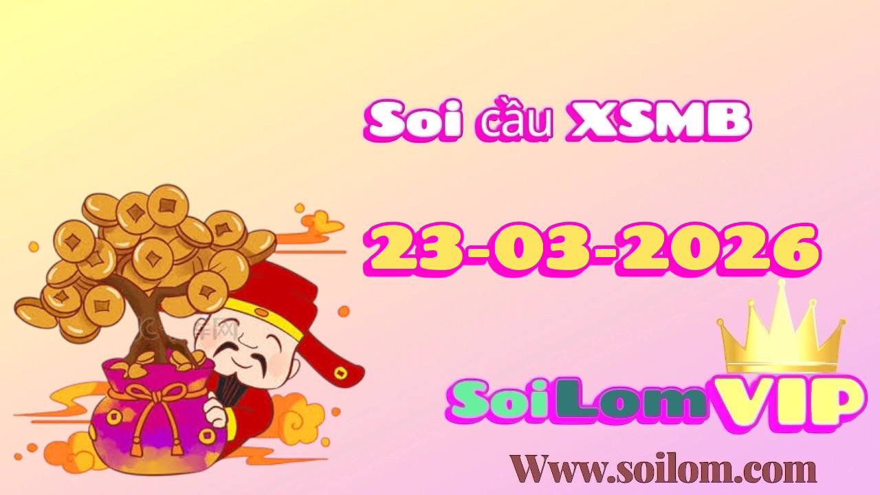 Soi cầu xsmb ngày 23-03-2026