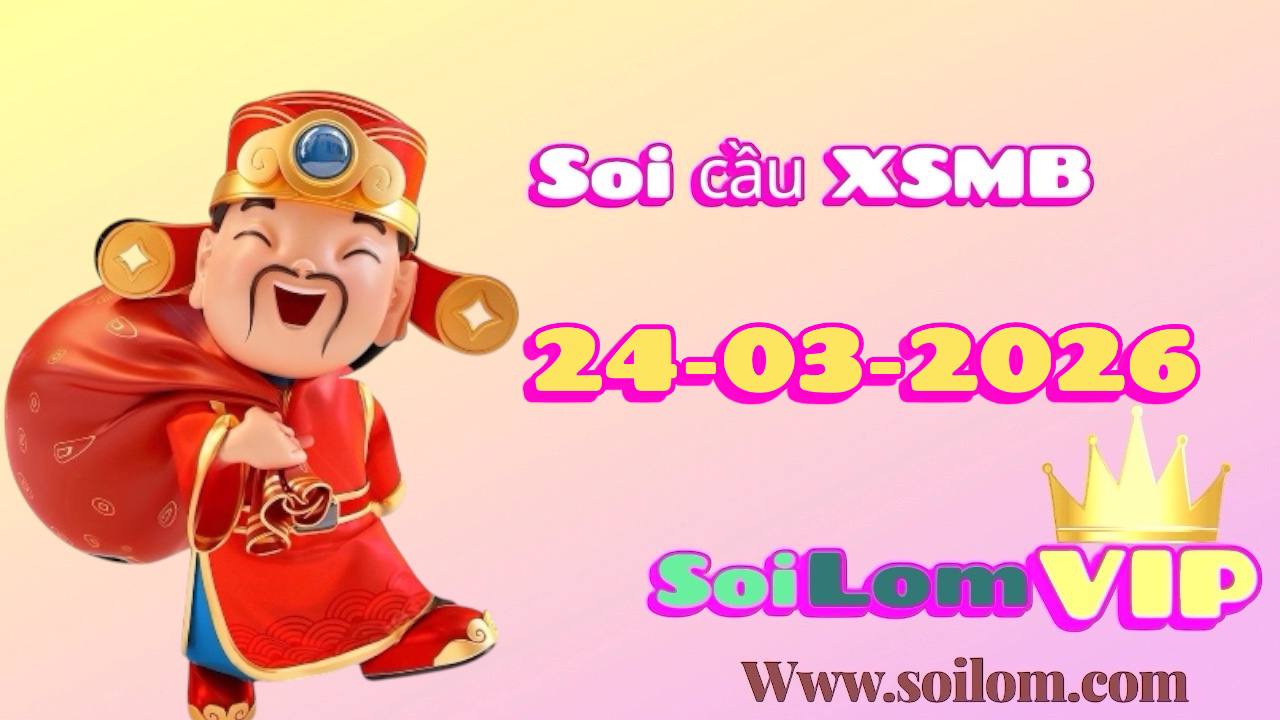 Soi cầu xsmb ngày 24-03-2026