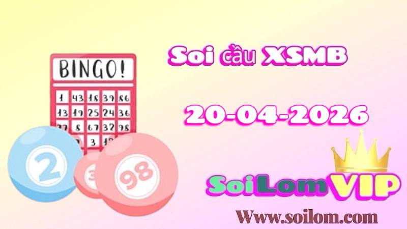Soi cầu xsmb ngay 20-04-2026