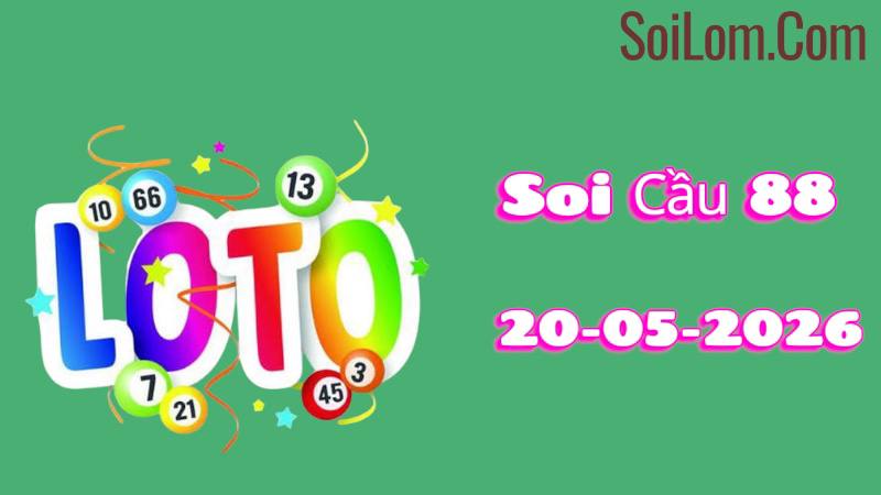 Soi cầu xsmb ngày 20/05/2026
