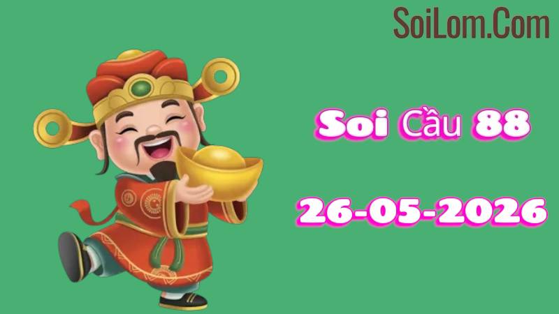 Soi Cầu 88 Ngày 26/05/2026