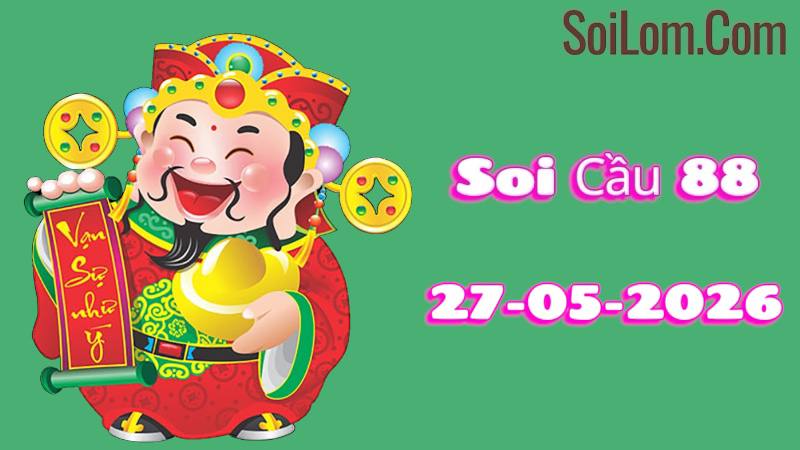 Soi Cầu XSMB Ngày 27/05/2026
